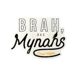 MYNAHS BRAH DECAL